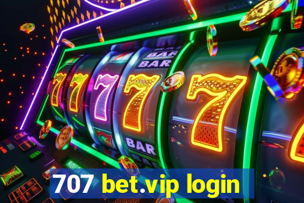 707 bet.vip login